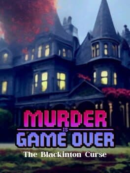 Murder Is Game Over: The Blackinton Curse cover