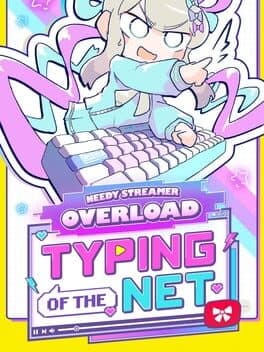 Needy Streamer Overload: Typing of The Net cover