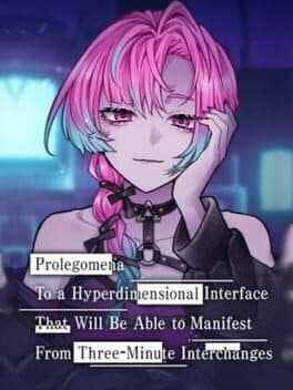 Prolegomena To a Hyperdimensional Interface That Will Be Able to Manifest From Three-Minute Interchanges cover