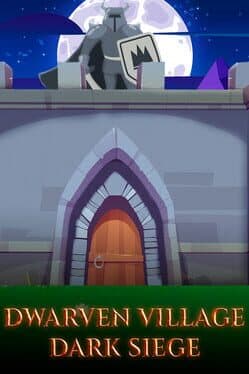 Dwarven Village: Dark Siege Td