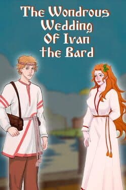 The Wondrous Wedding of Ivan the Bard