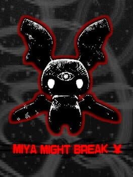 Miya Might Break cover